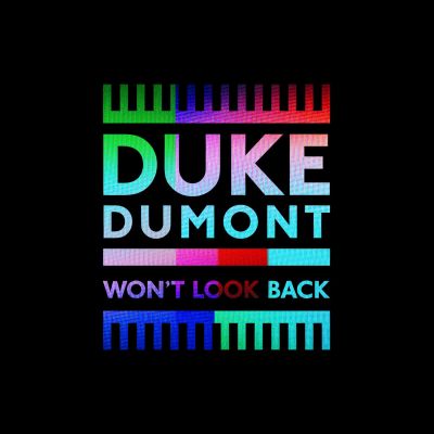 Duke Dumont Won't Look Back